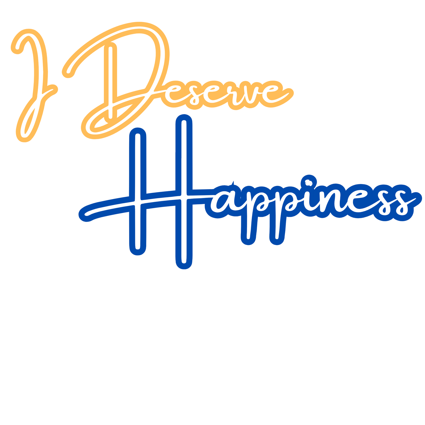 I Deserve Happiness orange